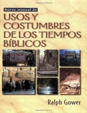 USOS Y COSTUMBRES DE LOS TIEMPOS BIBLICOS