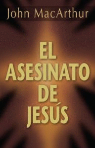 EL ASESINATO DE JESUS
