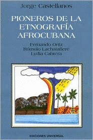 PIONEROS DE LA ETNOGRAFA AFROCUBANA