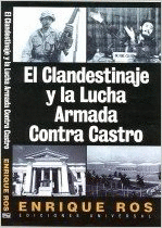 EL CLANDESTINAJE Y LA LUCHA ARMADA CONTRA CASTRO