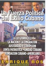 LA FUERZA POLTICA DEL EXILIO CUBANO - TOMO III