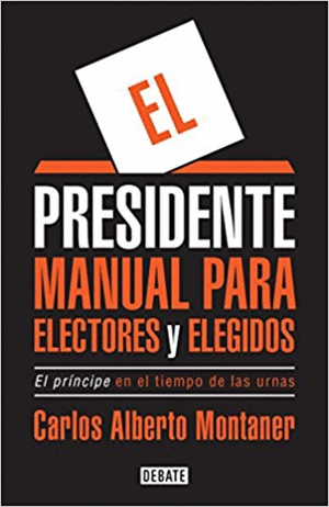 EL PRESIDENTE - MANUAL PARA ELECTORES Y ELEGIDOS