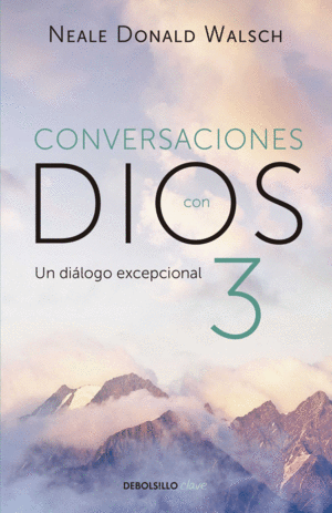 CONVERSACIONES CON DIOS 3. UN DIÁLOGO EXCEPCIONAL.