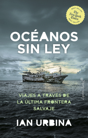 EL OCEANO SIN LEY : VIAJES A TRAVÉS DE LA ÚLTIMA FRONTERA SALVAJE