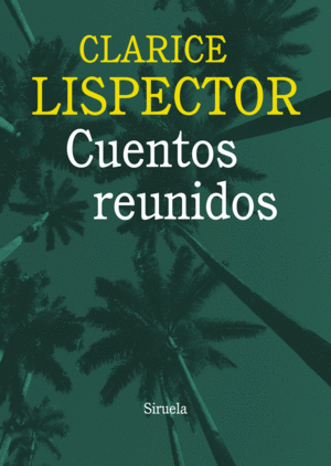 CUENTOS REUNIDOS - CLARICE LISPECTOR