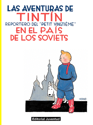 TINTN EN EL PAIS DE LOS SOVIETS - REPORTERO DEL PETIT VINGTIEME