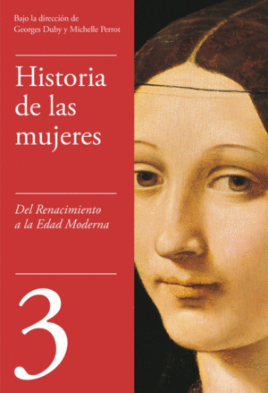 HISTORIA DE LAS MUJERES 3. DEL RENACIMIENTO A LA EDAD MODERNA
