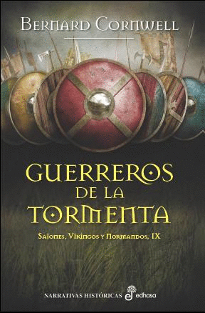 GUERREROS DE LA TORMENTA. SAJONES, VIKINGOS Y NORMANDOS IX