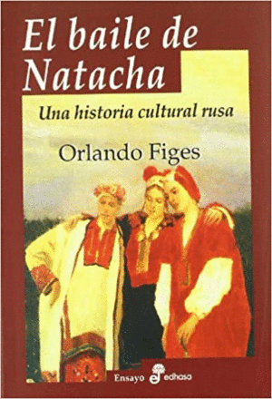 EL BAILE DE NATACHA. UNA HISTORIA CULTURAL RUSA