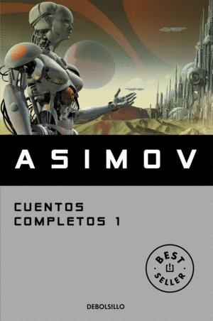CUENTOS COMPLETOS 1 - ISAAC ASIMOV