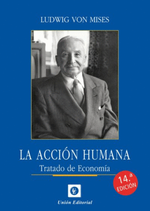 ACCION HUMANA. TRATADO DE ECONOMIA