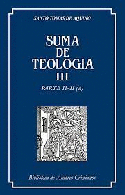 SUMA DE TEOLOGA. III: PARTE II-II (A)