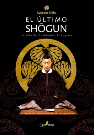 EL LTIMO SHOGUN. LA VIDA DE YOSHINOBU TOKUGAWA