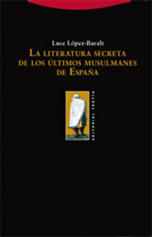 LA LITERATURA SECRETA DE LOS LTIMOS MUSULMANES DE ESPAA