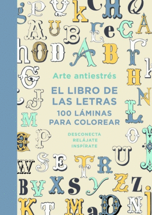 EL LIBRO DE LAS LETRAS 100 LAMINAS PARA COLOREAR